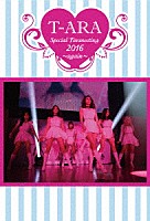 Ｔ－ＡＲＡ「 Ｔ－ＡＲＡ　Ｓｐｅｃｉａｌ　Ｆａｎｍｅｅｔｉｎｇ　２０１６～ａｇａｉｎ～」