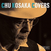 小坂忠「ＣＨＵ　ＫＯＳＡＫＡ　ＣＯＶＥＲＳ」