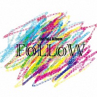 ＦｏＬＬｏＷ「 ＦｏＬＬｏＷ」