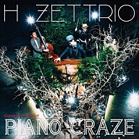 Ｈ　ＺＥＴＴＲＩＯ「 ＰＩＡＮＯ　ＣＲＡＺＥ」