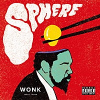 ＷＯＮＫ「 Ｓｐｈｅｒｅ」