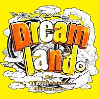 ハジ→「 Ｄｒｅａｍｌａｎｄ。　ｆｅａｔ．ＲＥＤ　ＲＩＣＥ　（ｆｒｏｍ　湘南乃風），　ＣＩＣＯ　（ｆｒｏｍ　ＢＥＮＮＩＥ　Ｋ）」