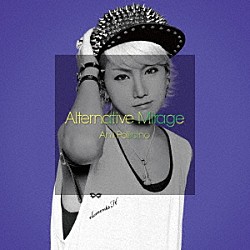 Ａｎｌｉ　Ｐｏｌｌｉｃｉｎｏ「Ａｌｔｅｒｎａｔｉｖｅ　Ｍｉｒａｇｅ」