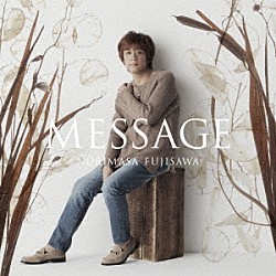 藤澤ノリマサ「ＭＥＳＳＡＧＥ」