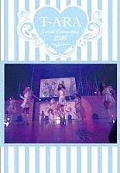 Ｔ－ＡＲＡ「Ｔ－ＡＲＡ　Ｓｐｅｃｉａｌ　Ｆａｎｍｅｅｔｉｎｇ　２０１６～ａｇａｉｎ～」