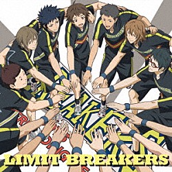 ＢＲＥＡＫＥＲＳ「ＬＩＭＩＴ　ＢＲＥＡＫＥＲＳ」