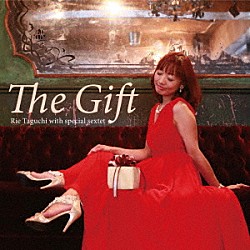 田口理恵 遠藤征志 多田誠司 里見紀子 田辺充邦 仲石裕介 山田玲「「Ｔｈｅ　Ｇｉｆｔ」ＲｉｅＴａｇｕｃｈｉ　ｗｉｔｈ　ｓｐｅｃｉａｌ　ｓｅｘｔｅｔ」