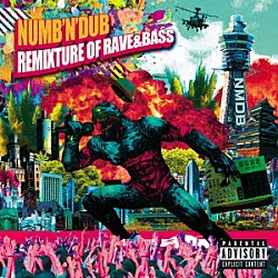 Ｎｕｍｂ’ｎ’ｄｕｂ「ＲＥＭＩＸＴＵＲＥ　ＯＦ　ＲＡＶＥ＆ＢＡＳＳ」