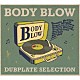 ＢＯＤＹ　ＢＬＯＷ デニス・ブラウン コートニー・メロディ ケン・ブース Ｈｅｐｔｏｎｅｓ Ｌｏｎｅ　Ｒａｎｇｅｒ シュガー・マイノット ジョニー・オズボーン「ＢＯＤＹ　ＢＬＯＷ　ＤＵＢＰＬＡＴＥ　ＳＥＬＥＣＴＩＯＮ」