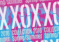 ＸＯＸ「 ＸＯＸ　ＣＯＬＬＥＣＴＩＯＮ　２０１６　Ｓｐｒｉｎｇ　／　Ｓｕｍｍｅｒ」