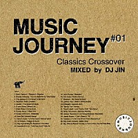 ＤＪ　ＪＩＮ「 ＭＵＳＩＣ　ＪＯＵＲＮＥＹ　＃０１　ＣＬＡＳＳＩＣＳ　ＣＲＯＳＳＯＶＥＲ　ＭＩＸＥＤ　ｂｙ　ＤＪ　ＪＩＮ」