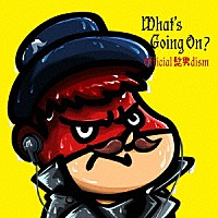 Ｏｆｆｉｃｉａｌ髭男ｄｉｓｍ「 Ｗｈａｔ’ｓ　Ｇｏｉｎｇ　Ｏｎ？」