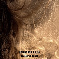 ＲＡＭＭＥＬＬＳ「 ｎａｔｕｒａｌ　ｈｉｇｈ」