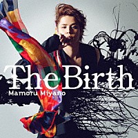 宮野真守「 Ｔｈｅ　Ｂｉｒｔｈ」