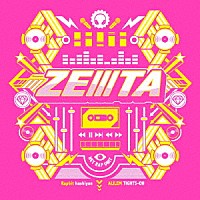 らっぷびと・はしやん・アリレム・タイツォン「 ＺＥⅢＴＡ」