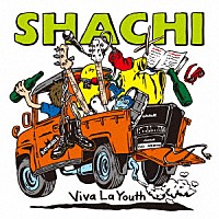 ＳＨＡＣＨＩ「 Ｖｉｖａ　Ｌａ　Ｙｏｕｔｈ」