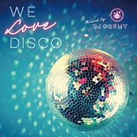 ＤＪ　ＯＳＳＨＹ「 Ｗｅ　Ｌｏｖｅ　Ｄｉｓｃｏ　ｍｉｘｅｄ　ｂｙ　ＤＪ　ＯＳＳＨＹ」