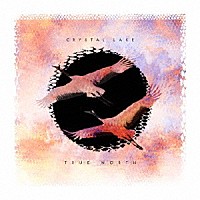 ＣＲＹＳＴＡＬ　ＬＡＫＥ「 ＴＲＵＥ　ＮＯＲＴＨ」