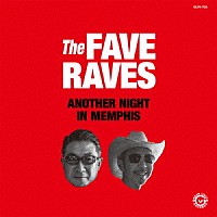 Ｔｈｅ　Ｆａｖｅ　Ｒａｖｅｓ「 アナザー・ナイト・イン・メンフィス」