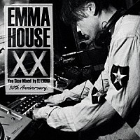 ＤＪ　ＥＭＭＡ「 ＥＭＭＡ　ＨＯＵＳＥ　ⅩⅩ　３０ｔｈ　Ａｎｎｉｖｅｒｓａｒｙ」