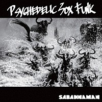 ＳＡＢＡＮＮＡＭＡＮ「 Ｐｓｙｃｈｅｄｅｌｉｃ　Ｓｏｘ　Ｆｕｎｋ」