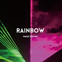 ＭＡＧＩＣ　ＦＥＥＬＩＮＧ「 ＲＡＩＮＢＯＷ」