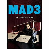 ＭＡＤ３「 ＧＵＩＴＡＲ　ＯＦ　ＴＨＥ　ＤＥＡＤ」