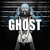 ＤＥＣＯ＊２７「 ＧＨＯＳＴ」