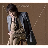 マオ　ｆｒｏｍ　ＳＩＤ「 Ｍａｉｓｏｎ　ｄｅ　Ｍ」