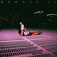 ｉｒｉ「 Ｇｒｏｏｖｅ　ｉｔ」