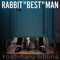 椎名慶治「 ＲＡＢＢＩＴ　“ＢＥＳＴ”　ＭＡＮ」