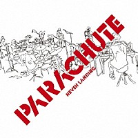 ＰＡＲＡＣＨＵＴＥ「 ＮＥＶＥＲ　ＬＡＮＤＩＮＧ」