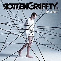 ＲＯＴＴＥＮＧＲＡＦＦＴＹ「 Ｓｏ．．．Ｓｔａｒｔ」