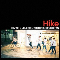 ＥＮＴＨ　ＡＬＬ　ＦＯＵＮＤ　ＢＲＩＧＨＴ　ＬＩＧＨＴＳ「 Ｈｉｋｅ」