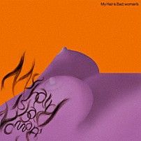 Ｍｙ　Ｈａｉｒ　ｉｓ　Ｂａｄ 「ｗｏｍａｎ’ｓ」