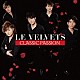 ＬＥ　ＶＥＬＶＥＴＳ「ＣＬＡＳＳＩＣ　ＰＡＳＳＩＯＮ」