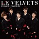 ＬＥ　ＶＥＬＶＥＴＳ「ＣＬＡＳＳＩＣ　ＰＡＳＳＩＯＮ」