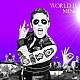 ＲＡＤＩＯ　ＦＩＳＨ「ＷＯＲＬＤ　ＩＳ　ＭＩＮＥ」