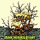 ＲＡＤＩＯＴＳ「ＪＵＮＫ　ＨＥＲＯＥＳ　ＳＴＯＲＹ」