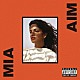 Ｍ．Ｉ．Ａ．「ＡＩＭ」