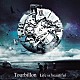 Ｔｏｕｒｂｉｌｌｏｎ「Ｌｉｆｅ　ｉｓ　ｂｅａｕｔｉｆｕｌ」