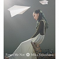 中島美嘉「 Ｆｏｒｇｅｔ　Ｍｅ　Ｎｏｔ」