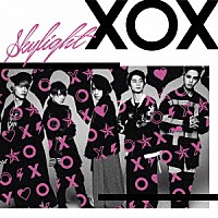 ＸＯＸ「 Ｓｋｙｌｉｇｈｔ」