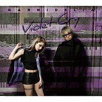 ＧＡＲＮｉＤＥＬｉＡ「 Ｖｉｏｌｅｔ　Ｃｒｙ」