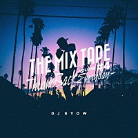 ＤＪ　ＲＹＯＷ「 ＴＨＥ　ＭＩＸ　ＴＡＰＥ　ＶＯＬＵＭＥ　＃４　－Ｔｈｒｏｗ　Ｂａｃｋ　Ｅｖｅｒｙｄａｙ－」