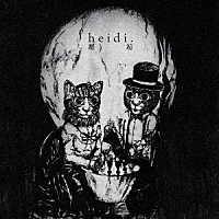 ｈｅｉｄｉ．「 邂逅」