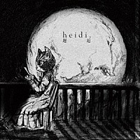 ｈｅｉｄｉ．「 邂逅」