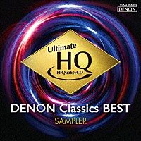 （クラシック）「 ＵＨＱＣＤの世界！　ＤＥＮＯＮ　クラシック・ベスト　聴き比べ用サンプラー」