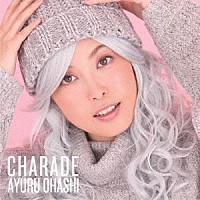 大橋歩夕「 ＣＨＡＲＡＤＥ」