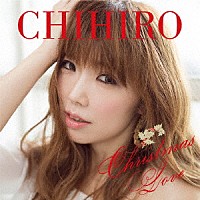 ＣＨＩＨＩＲＯ「 Ｃｈｒｉｓｔｍａｓ　Ｌｏｖｅ」